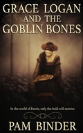 Cover: Grace Logan and the Goblin Bones - Wild Rose Press
