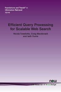 Enlarge image Cover: Efficient Query Processing for Scalable Web Search - now publishers Inc