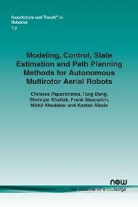 Enlarge image Cover: Modeling, Control, State Estimation and Path Planning Methods for Autonomous Multirotor Aerial Robots - now publishers Inc