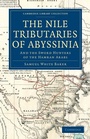 Cover: The Nile Tributaries of Abyssinia - Cambridge University Press