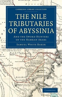 Abbildung von: The Nile Tributaries of Abyssinia - Cambridge University Press