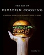 Cover: The Art of Escapism Cooking - William Morrow Cookbooks