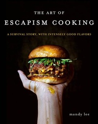 Abbildung von: The Art of Escapism Cooking - William Morrow Cookbooks