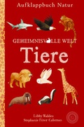 Cover: Aufklappbuch Natur Geheimnisvolle Welt Tiere - 360 Grad Verlag und Medien