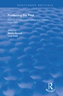 Cover: Producing the Past - Routledge