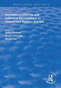 Cover: Institutional Change and Industrial Development in Central and Eastern Europe - Routledge