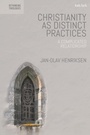 Cover: Christianity as Distinct Practices - T.& T.Clark Ltd