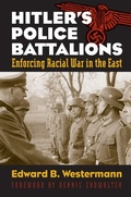 Cover: Hitler's Police Battalions - University Press of Kansas