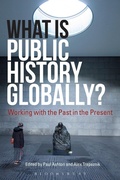 Cover: What Is Public History Globally? - Bloomsbury Academic