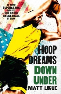 Abbildung von: Hoop Dreams Down Under - HarperCollins Publishers (Australia) Pty Ltd