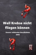 Cover: Weil Krebse nicht fliegen k&ouml;nnen - Schreiblust-Verlag