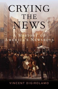 Enlarge image Cover: Crying the News - Oxford University Press Inc