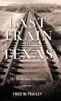 Cover: Last Train to Texas - Indiana University Press