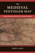 Cover: The Medieval Peutinger Map - Cambridge University Press