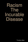 Cover: Racism The Incurable Disease - Lulu.com
