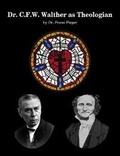 Cover: Dr. C.F.W. Walther as Theologian - Lulu.com