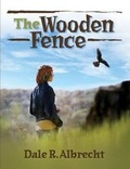 Cover: The Wooden Fence - Lulu.com