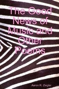Cover: The Good News of Music and Other Poems - Lulu.com