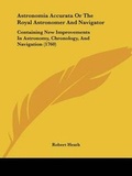 Cover: Astronomia Accurata Or The Royal Astronomer And Navigator - Kessinger Publishing Co