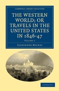 Cover: The Western World; or, Travels in the United States in 1846-47 - Cambridge University Press