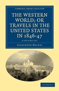 Cover: The Western World; or, Travels in the United States in 1846-47 3 Volume Set - Cambridge University Press