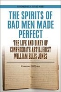 Cover: The Spirits of Bad Men Made Perfect - Southern Illinois University Press