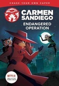 Cover: Carmen Sandiego: Endangered Operation (Choose-Your-Own Capers) - Hmh Books for Young Readers