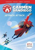 Cover: Carmen Sandiego: Jetpack Attack (Choose-Your-Own Capers) - Hmh Books for Young Readers