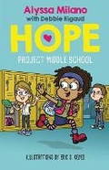 Cover: Project Middle School (Alyssa Milano's Hope Book #1) - Scholastic US