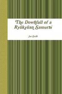 Enlarge image Cover: The Downfall of a Ryukyuan Samurai - Lulu.com