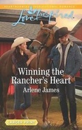 Cover: Winning the Rancher's Heart - Love Inspired Larger Print