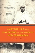 Cover: Subversives and Mavericks in the Muslim Mediterranean - University of Texas Press