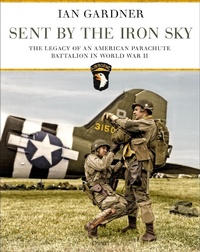 Enlarge image Cover: Sent by the Iron Sky - Osprey Publishing