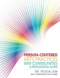 Cover: Person-Centered Arts Practices with Communities - Trafford Publishing