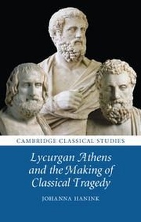 Enlarge image Cover: Lycurgan Athens and the Making of Classical Tragedy - Cambridge University Press