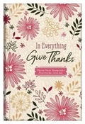 Cover: In Everything Give Thanks - Barbour Publishing Inc, U.S.
