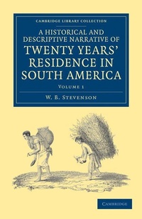 Abbildung von: A Historical and Descriptive Narrative of Twenty Years' Residence in South America - Cambridge University Press