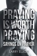 Cover: Praying is Worth Praying - Covenant Books