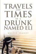 Cover: Travels and Times of a Drunk Named Eli - Christian Faith