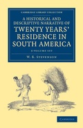 Cover: A Historical and Descriptive Narrative of Twenty Years' Residence in South America 3 Volume Paperback Set - Cambridge University Press