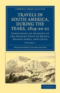 Cover: Travels in South America, during the Years, 1819-20-21 - Cambridge University Press