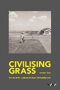 Cover: Civilising Grass - Wits University Press