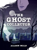 Cover: The Ghost Collector - Annick Press Ltd