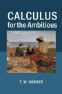 Cover: Calculus for the Ambitious - Cambridge University Press