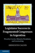 Cover: Legislator Success in Fragmented Congresses in Argentina - Cambridge University Press
