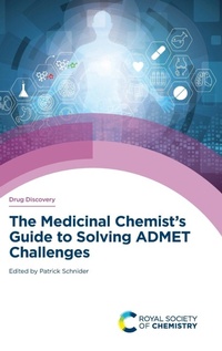 Enlarge image Cover: Medicinal Chemist's Guide to Solving ADMET Challenges - Royal Society of Chemistry