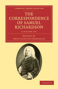 Enlarge image Cover: The Correspondence of Samuel Richardson 6 Volume Set - Cambridge University Press