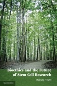 Abbildung von: Bioethics and the Future of Stem Cell Research - Cambridge University Press