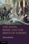 Cover: The Huns, Rome and the Birth of Europe - Cambridge University Press