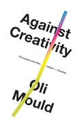 Cover: Against Creativity - Verso Books